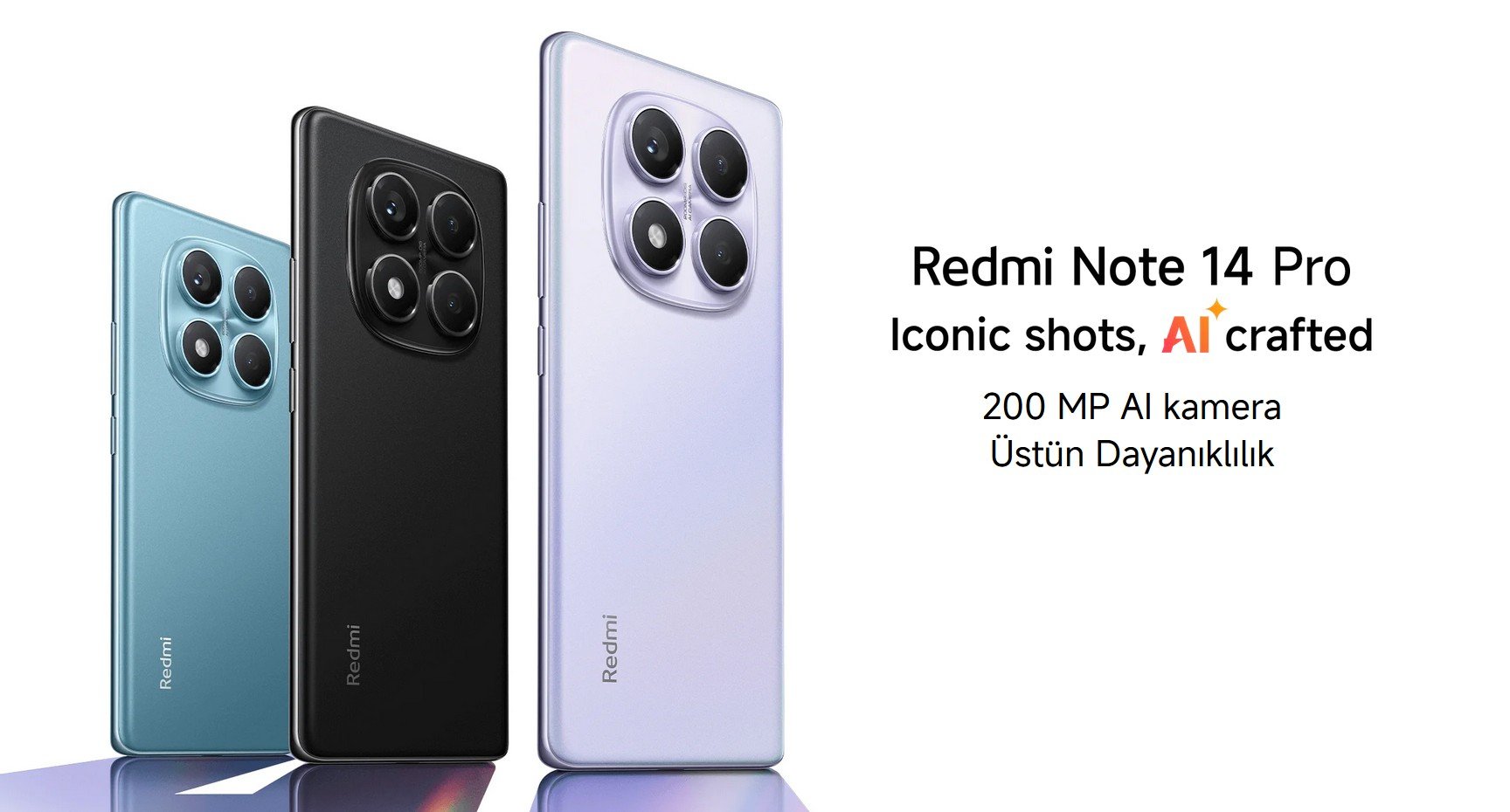 Redmi Note 14 Pro Redmi Note 14 Pro 200 MP AI kameraÜstün Dayanıklılık