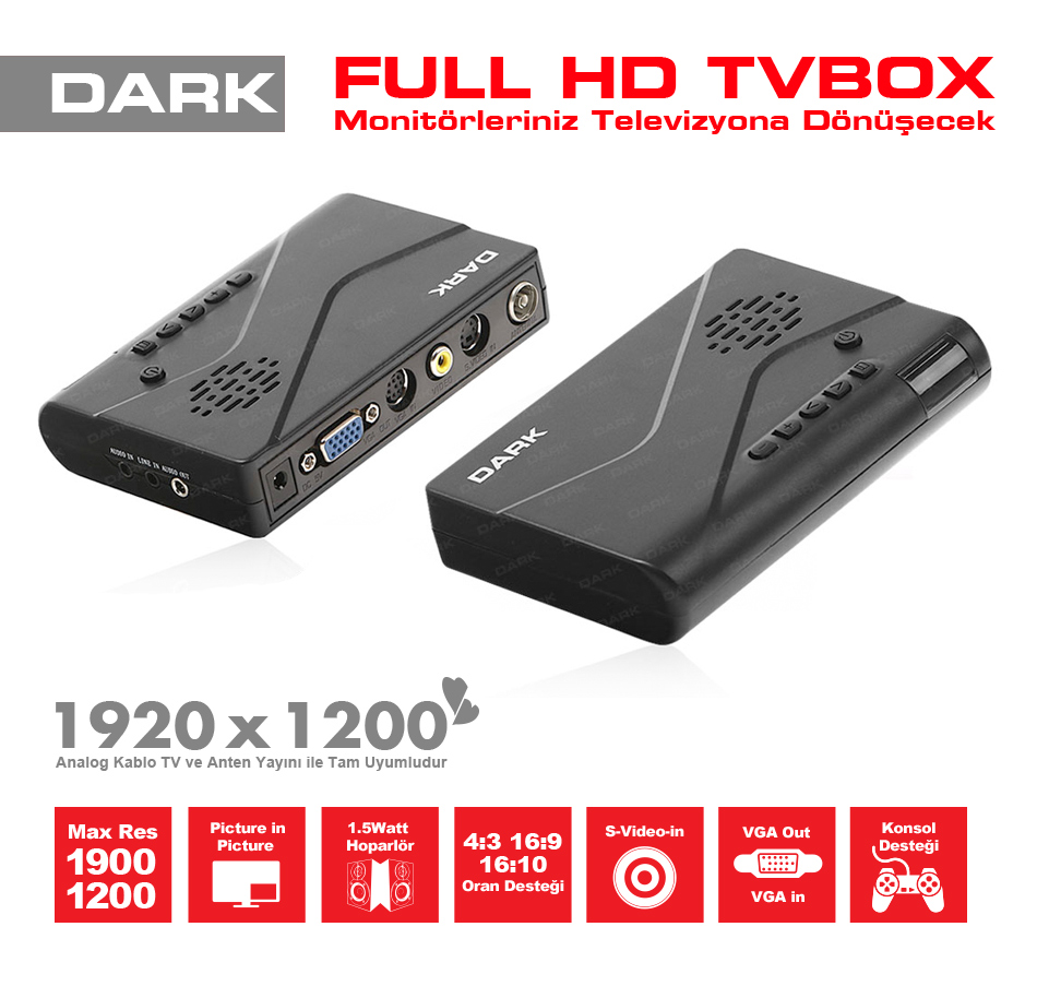 Full HD TVBox'tan Fazlasını Arayanlar için Tasarlandı! Dark Full HD TVBox; bilgisayar bağlantısı olmadan ve yazılım yüklemeye gerek bırakmadan VGA bağlantılı tüm LCD/CRT monitörlerinizde ve projeksiyonlarınızda uzaktan kumandalı TV keyfi yaşatır. Full HD TVBOX 1920x1200 çözünürlük destekleyen, pek çok özelliği bünyesinde barındıran geliştirilmiş, harici TV alıcısıdır. Harici TV kutusu ekranınızı sahip olduğu tuner ile gerçek bir TV' ye dönüştürecek, ayrıca resim içinde resim, dahili hoparlör, video aygıt bağlantısı gibi özellikleriyle farkını gösterecektir. Dark Full HD TVBOX; uydu alıcılar, Xbox360 / Xbox / PS2 / Wii gibi oyun konsolları ile %100 uyumlu yapıya sahiptir. Böylelikle monitörünüzde hem TV izlemenin hem de konsol oyunu oynamanın keyfine varacaksınız.