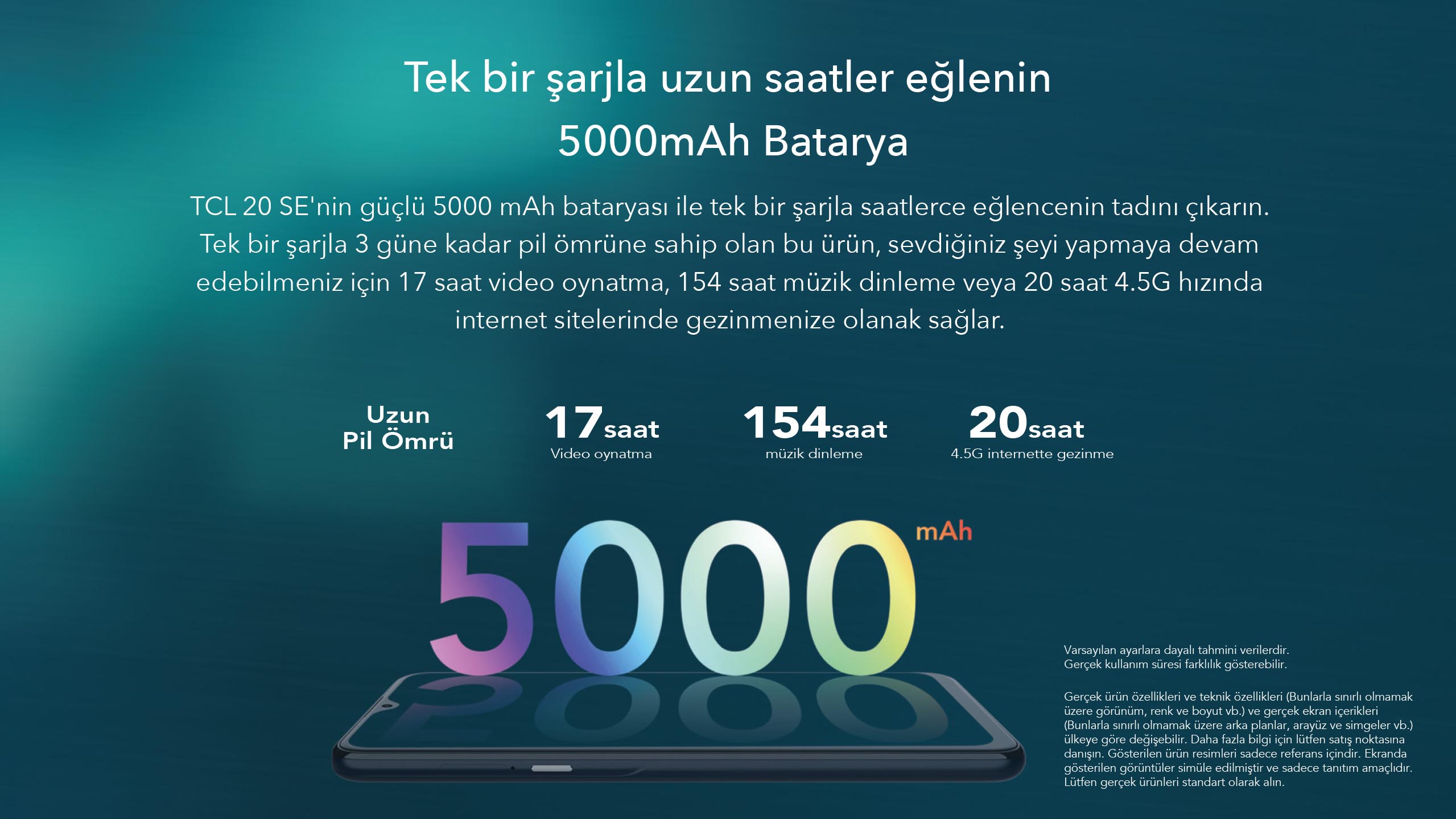 TCL 20 SE NUIT T671H 64GB 4 GB RAM Kesintisiz Kullanım Konforu TCL 20 SE, 5000 mAh kapasitesinde bataryası ile kesintisiz kullanım konforu sağlar. Yüksek kapasite normal kullanımda iki, yoğun kullanımda ise bir güne kadar çalışma süresi sunar. Ayrıca cep telefonu 10 W güç değerinde hızlı şarj olma özelliğine sahiptir.