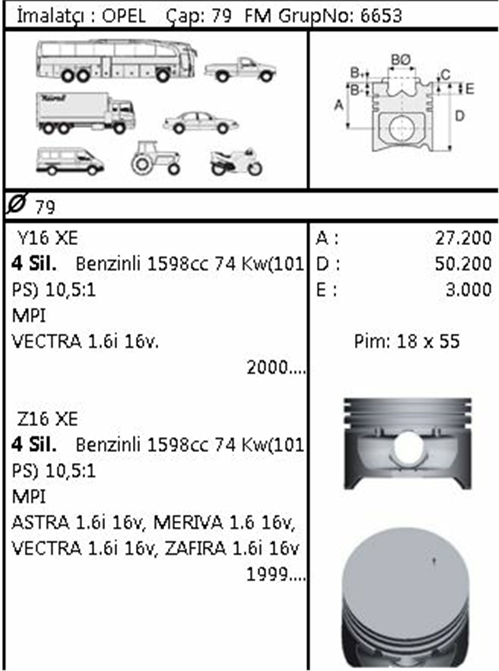 PİSTON SEGMANLI ASTRA / VECTRA / CORSA / ZAFIRA 1.6 16V Y16XE-Z16XE-X16XEL 100HP 79mm STD
