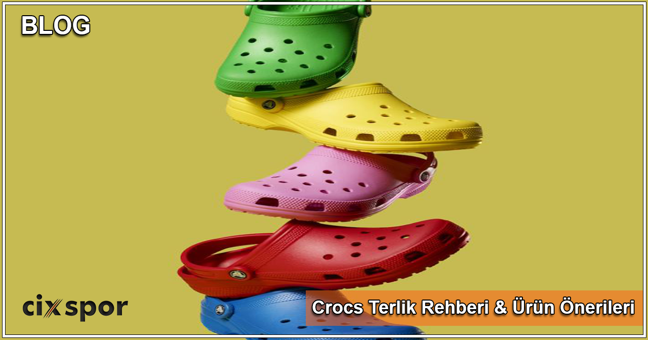 Crocs Terlik Rehberi & Ürün Önerileri