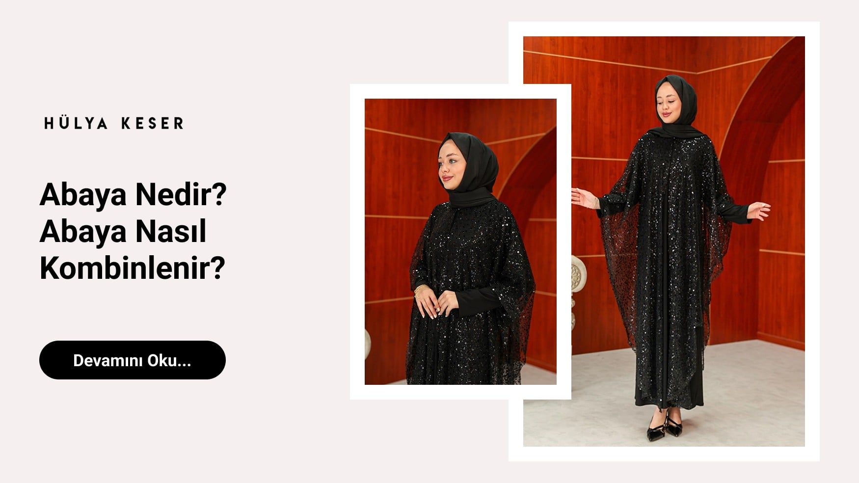 Abaya Nedir? Abaya Nasıl Kombinlenir?