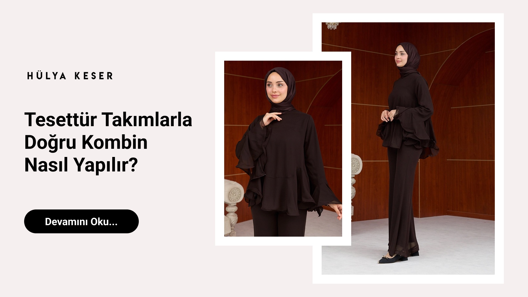 Tesettür Takımlarla Doğru Kombin Nasıl Yapılır?