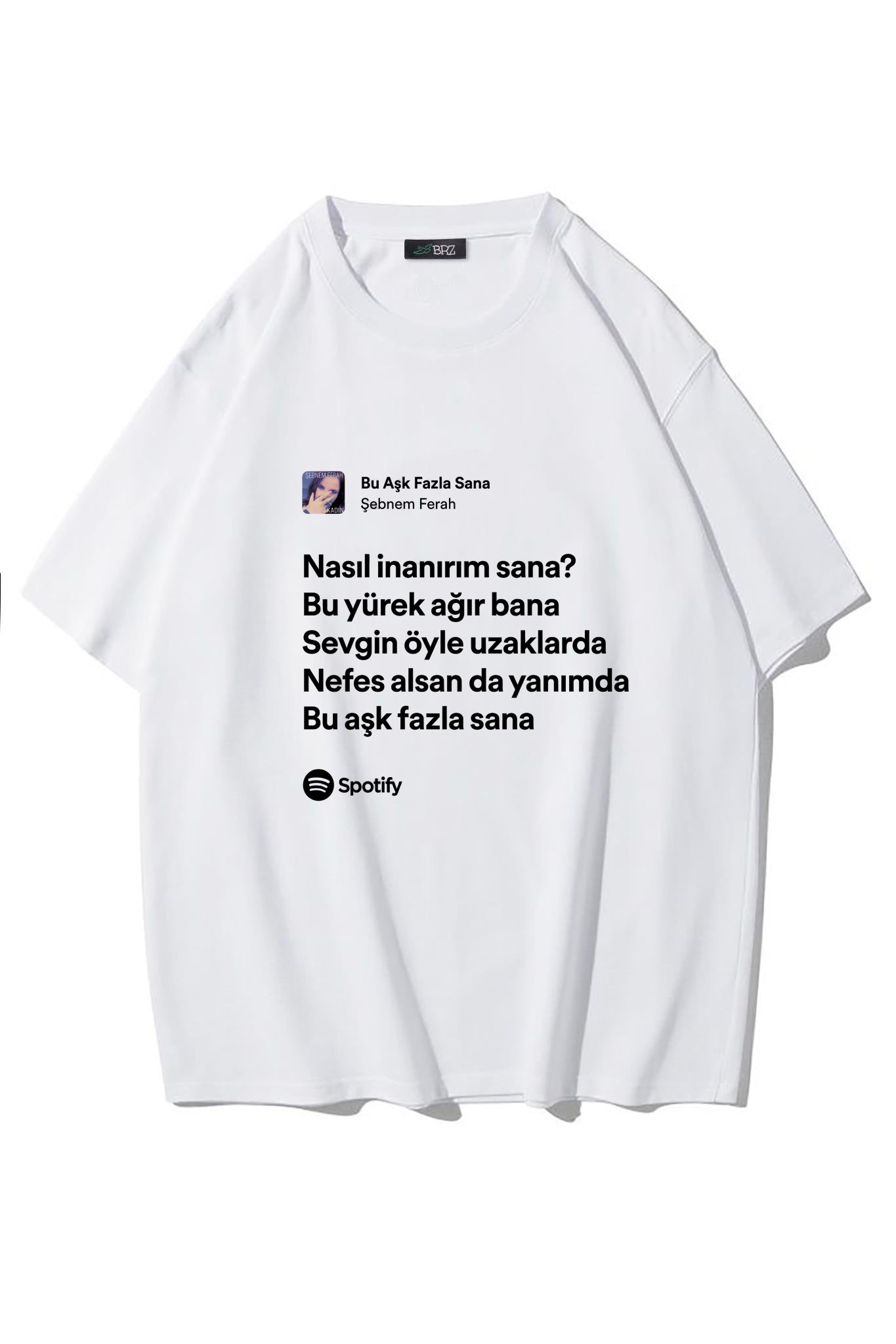 BRZ Collection Unisex Oversize Bu Aşk Fazla Sana - Şebnem Ferah T-shirt (BEYAZ)