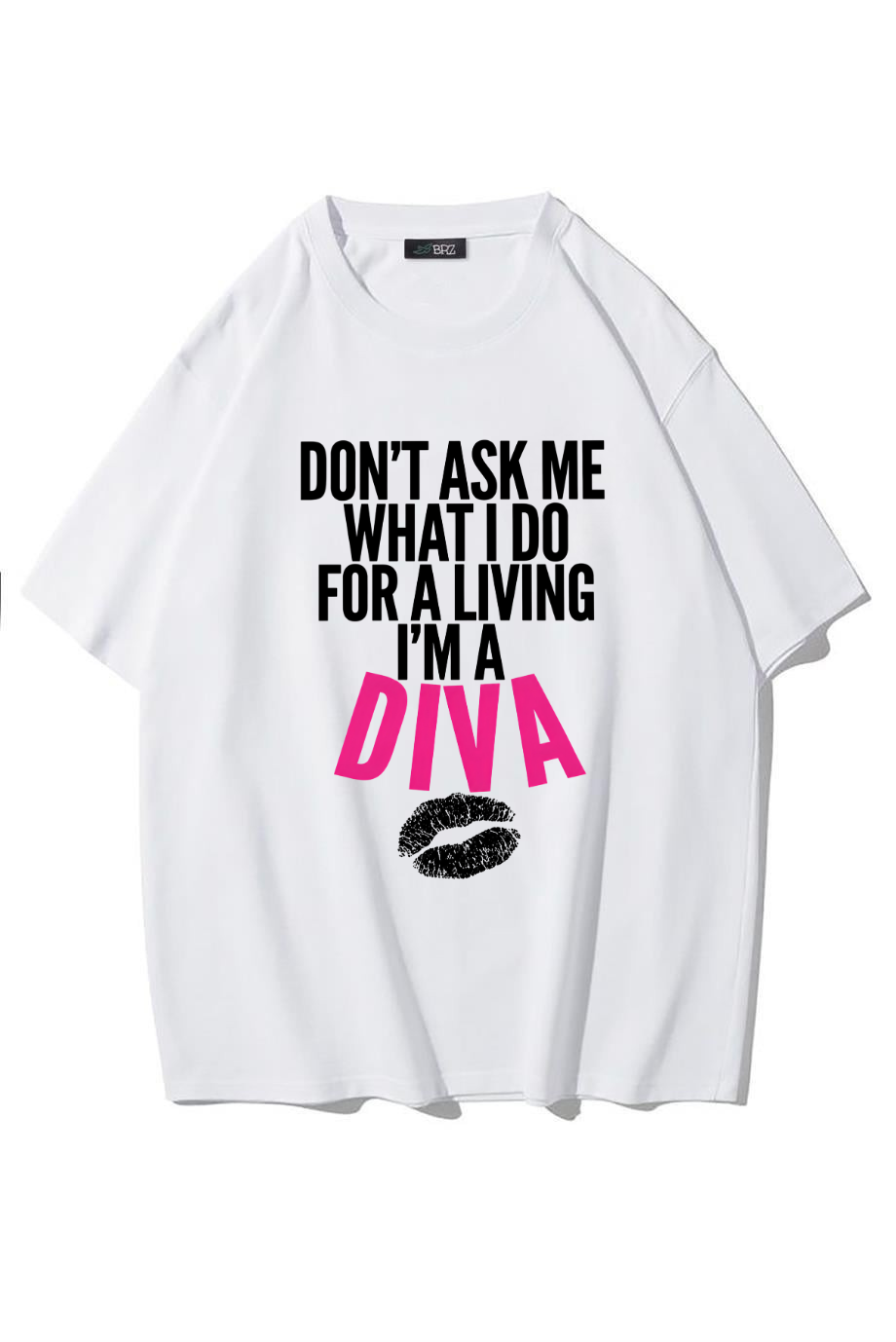 BRZ Collection Unisex Oversize Dont Ask Me What I Do For A Living Im A Diva T-shirt (BEYAZ)