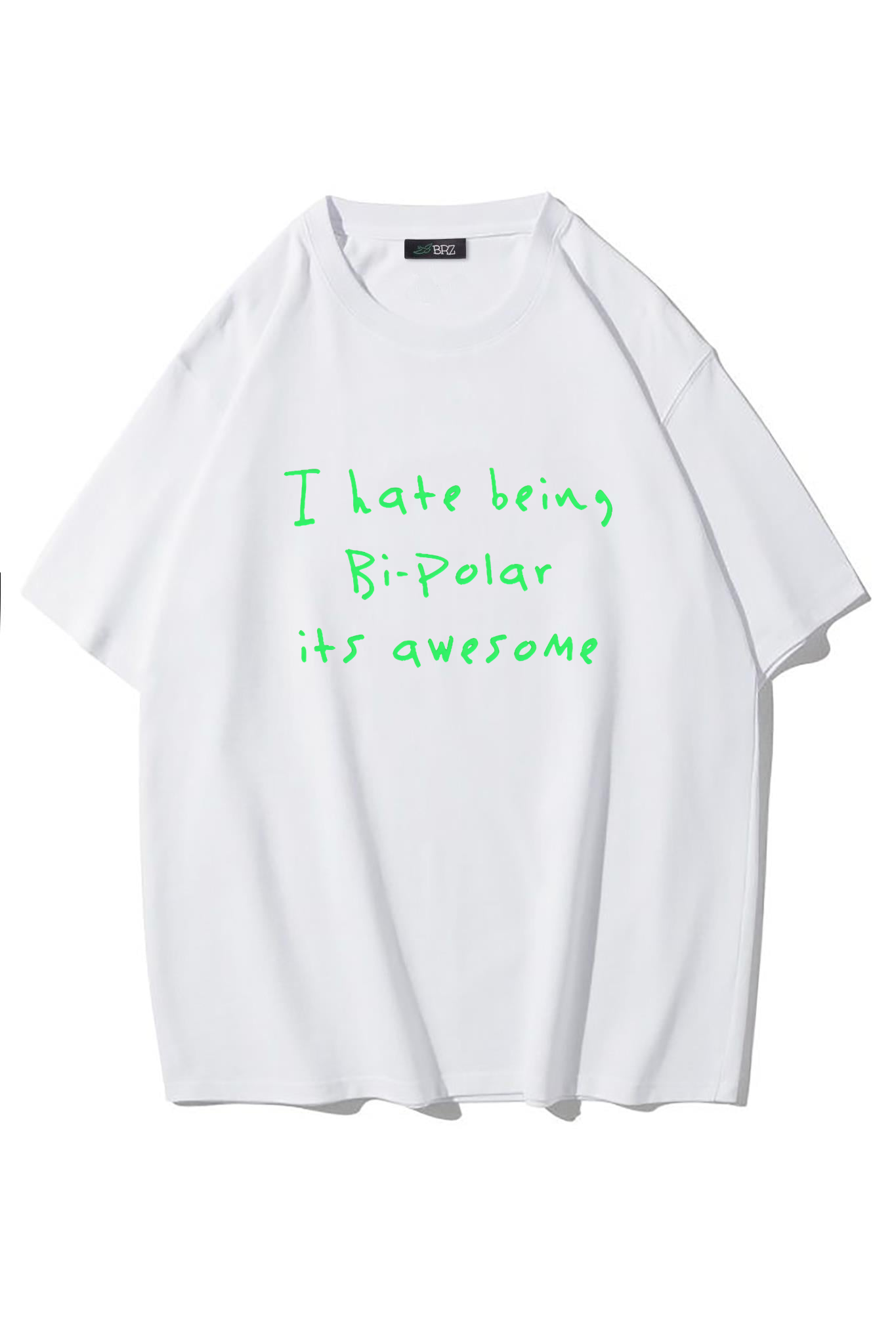 BRZ Collection Unisex Oversize Kanye I hate being Bi-Polar its awesome - Kanye T-shirt (BEYAZ)