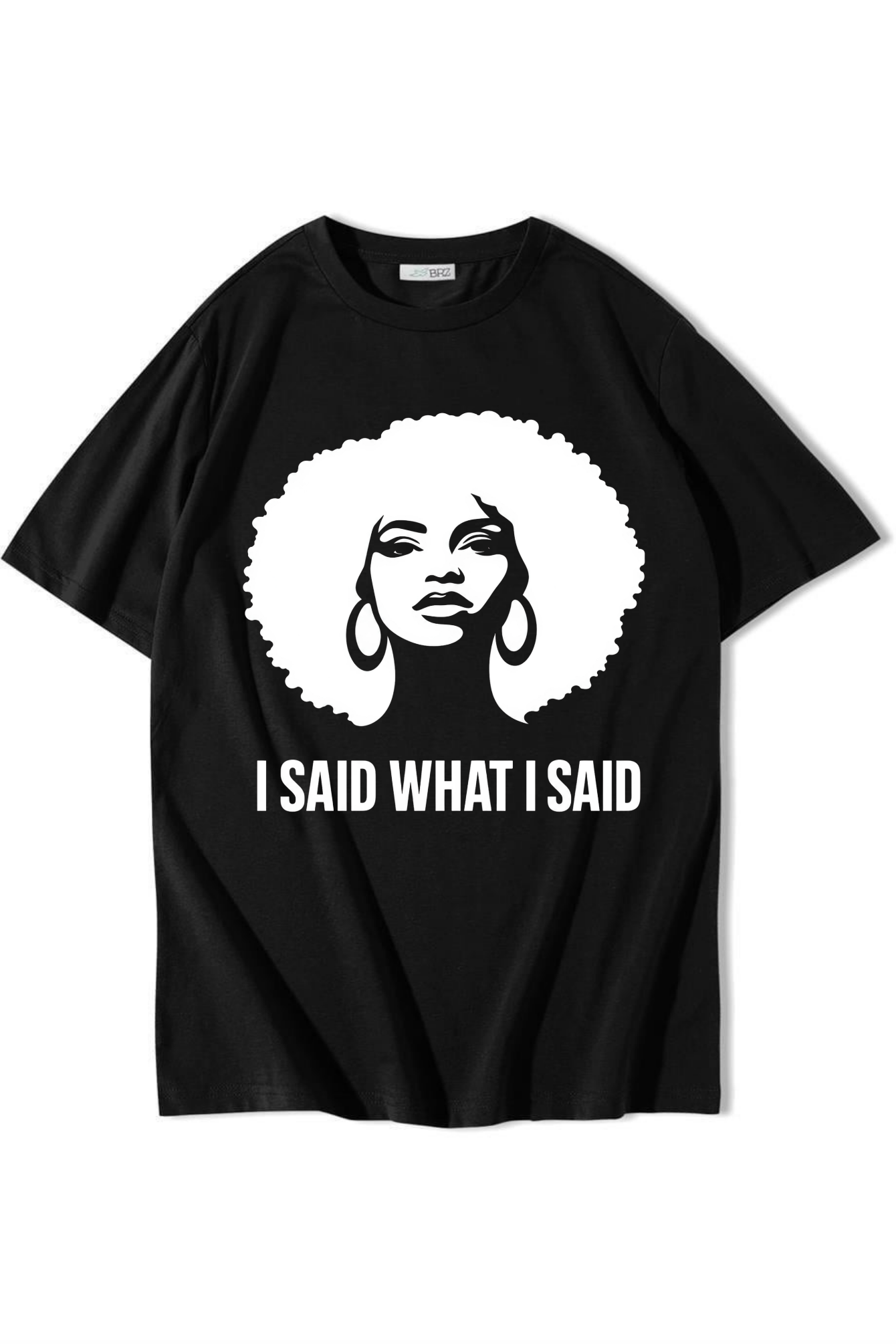 BRZ Collection Unisex Oversize I Said What I Said T-shirt Siyah