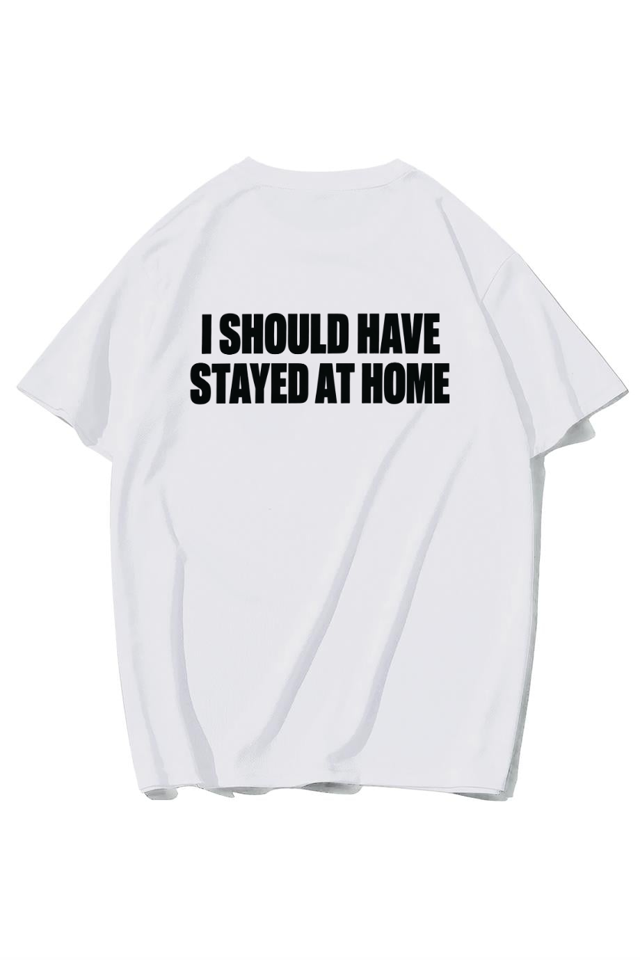 BRZ Collection Unisex Oversize I Should Have Stayed At Home T-shirt (BEYAZ)
