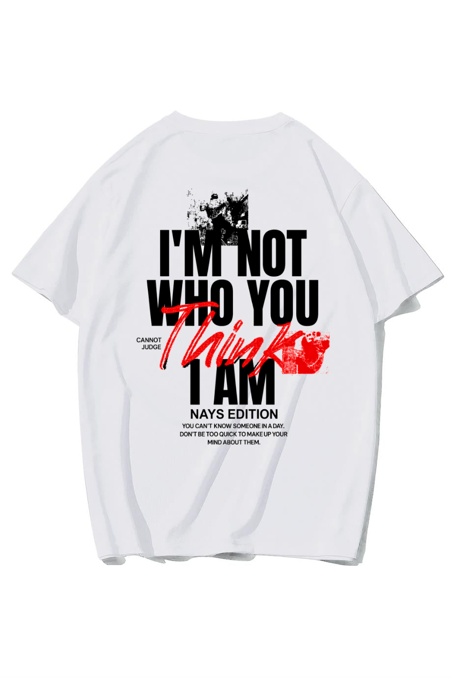 BRZ Collection Unisex Oversize Im Not Who You Think I Am T-shirt (BEYAZ)