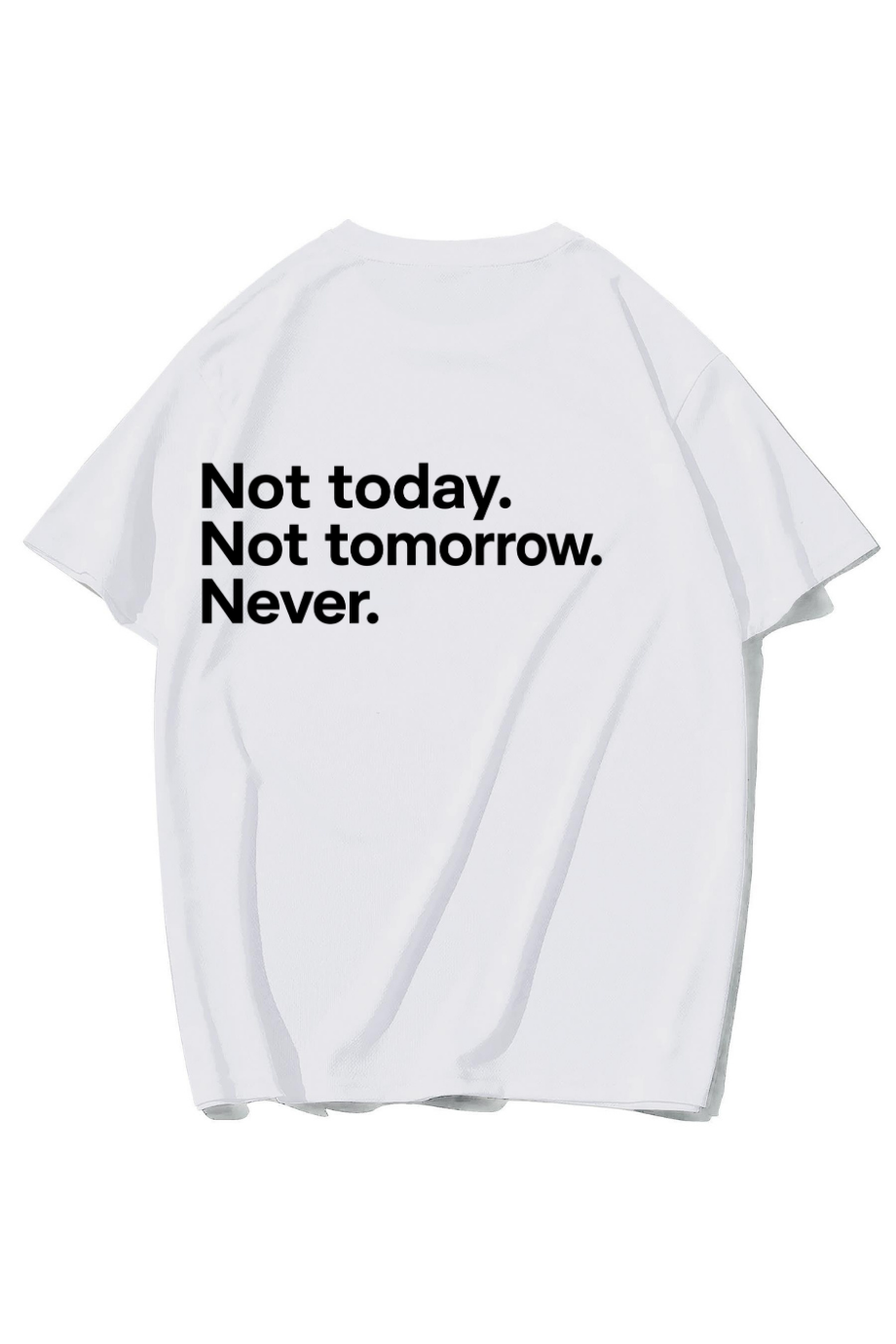 BRZ Collection Unisex Oversize Not Today. Not Tomorrow. Never. T-shirt (BEYAZ)