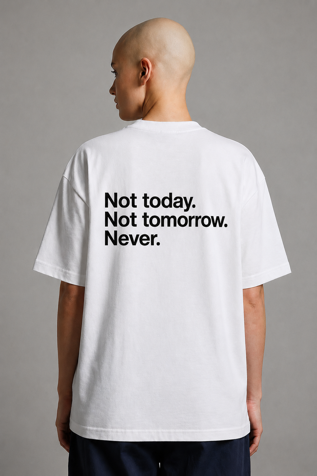 BRZ Collection Unisex Oversize Not Today. Not Tomorrow. Never. T-shirt (BEYAZ)