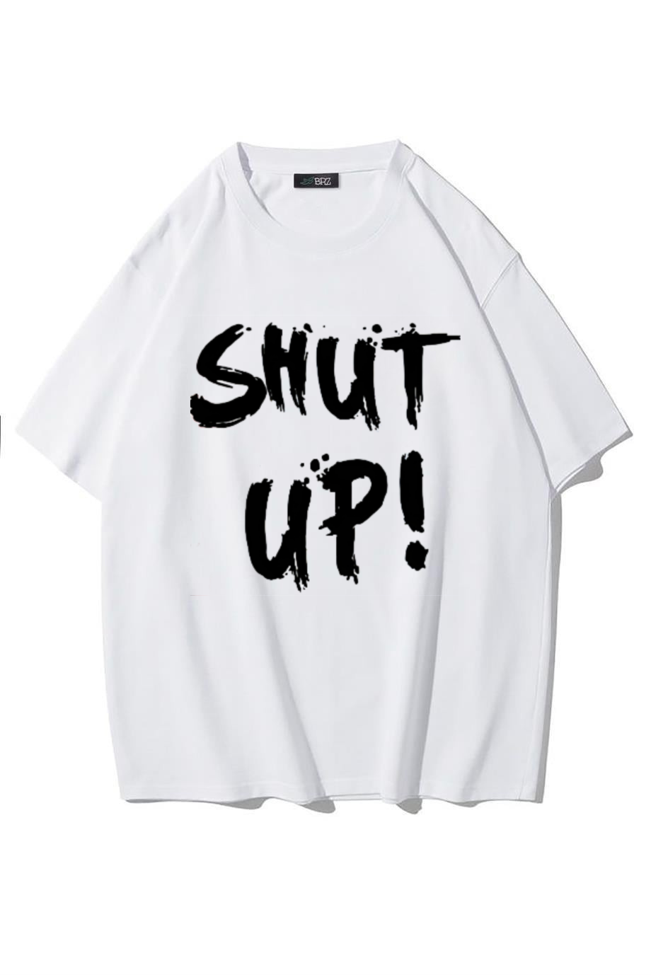 BRZ Collection Unisex Oversize Shut Up! T-Shirt (BEYAZ)
