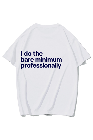 BRZ Collection Unisex Oversize Arka Baskılı I Do The Bare Minimum Professionally T-shirt (BEYAZ)