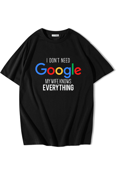 BRZ Collection Unisex Oversize I Dont Need Google My Wife Knows Everything T-shirt Siyah