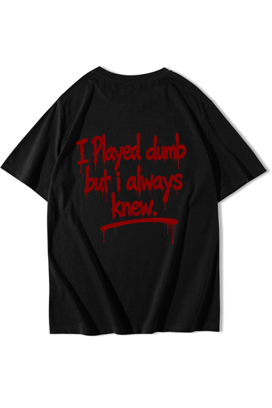 BRZ Collection Unisex Oversize I Played Dumb But I Always Knew. T-shirt Siyah