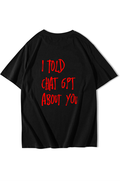 BRZ Collection Unisex Oversize I Told Chat GPT About You T-shirt Siyah