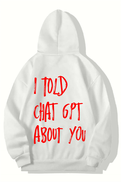 BRZ Collection Unisex Oversize I Told Chat GPT About You Hoodie (BEYAZ)
