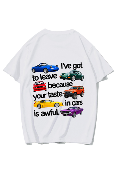 BRZ Collection Unisex Oversize “Ive Got to Leave Because Your Taste in Cars Is Awful” Car Graphic T-Shirt (BEYAZ)