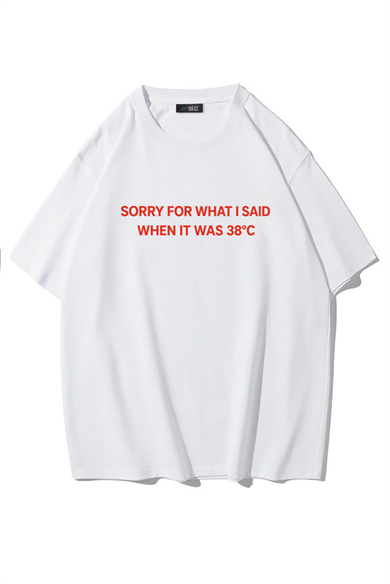 BRZ Collection Unisex Oversize Sorry For What I Said When It Was 38°C T-shirt (BEYAZ)