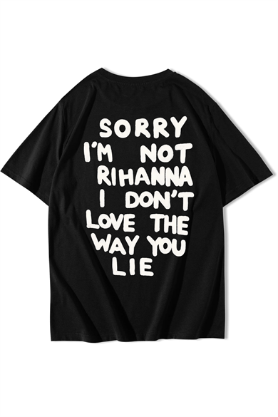 BRZ Collection Unisex Oversize Sorry Im Not Rihanna I Dont Love The Way You Lie T-shirt Siyah