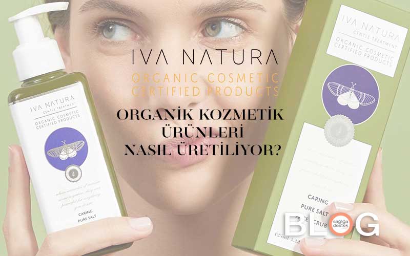 IVA NATURA Organik Kozmetik Ürünleri Nasıl Üretiliyor?