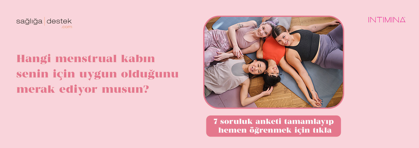 Sizin İçin Doğru Adet Kabı Boyutu Hangisi? Hangi menstrual kabı seçeceğini bilmiyor musun? 7 soruluk anketi tamamlayıp hemen öğrenmek için www.hangiadetkabi.com