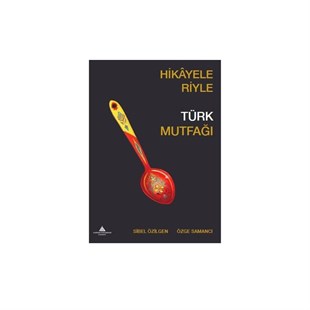 Sibel Özilgen - Hikayeleriyle Türk Mutfağı -  Baqqalia.com - The Best Shop to Buy Turkish Food and Products - Worldwide Free Shipping for Every Order Above 150 USD

