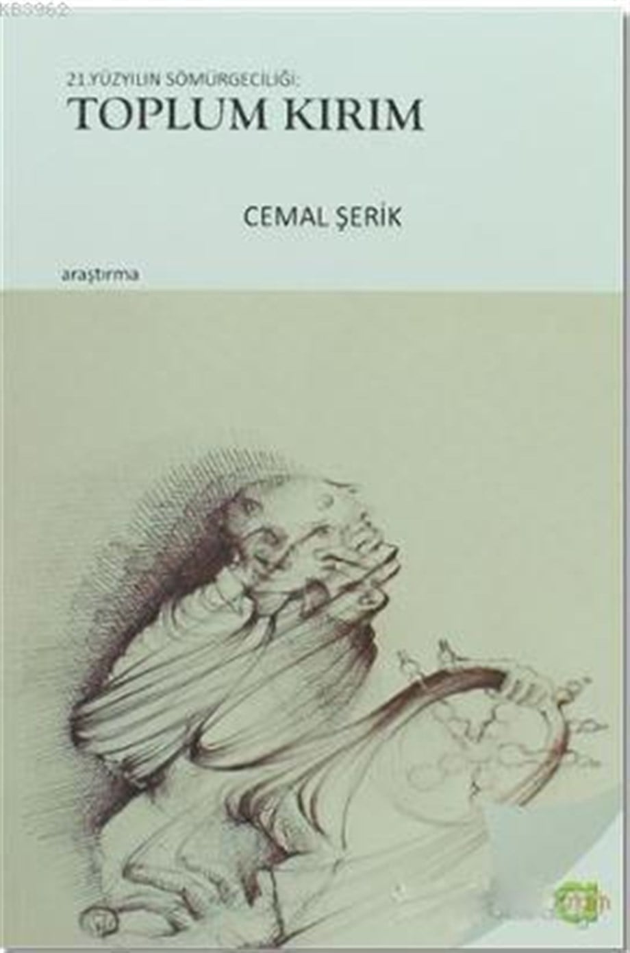 21. Yüzyılın Sömürgeciliği: Toplum Kırım