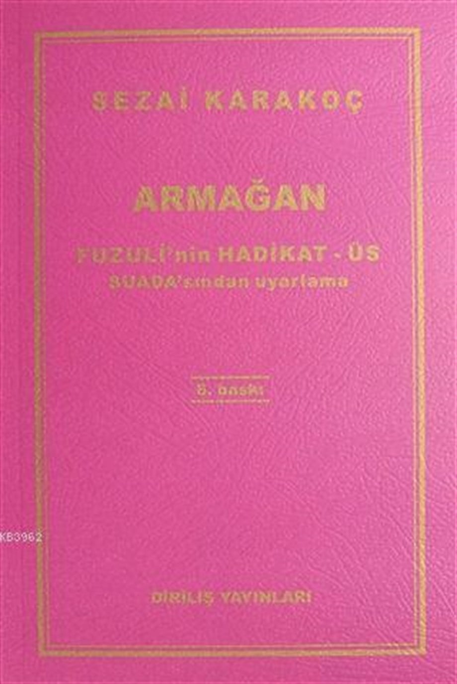 Armağan; Fuzuli'nin Hadikat-üs Suada'sından Uyarlama