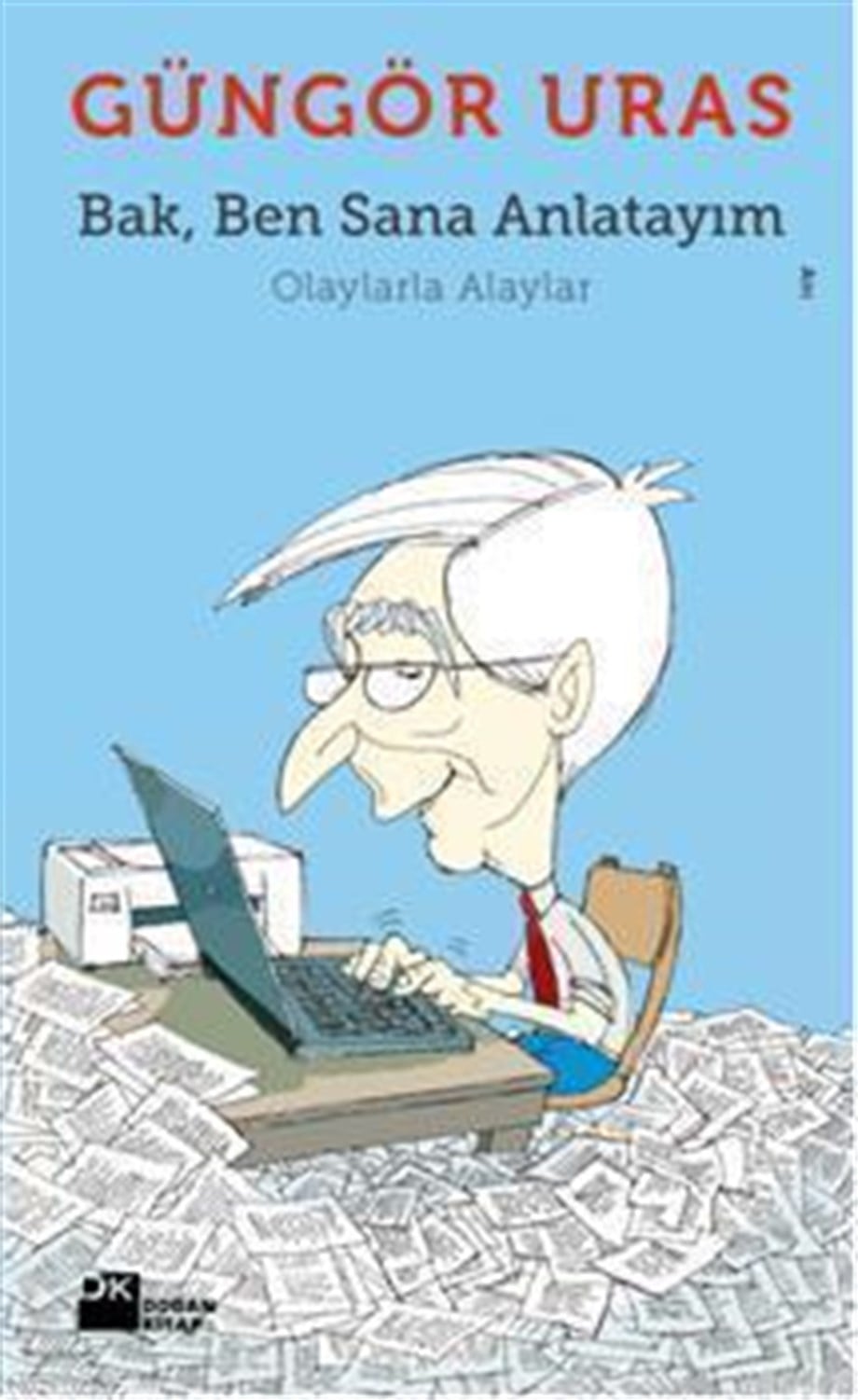 Bak, Ben Sana Anlatayım; Olaylarla Alaylar