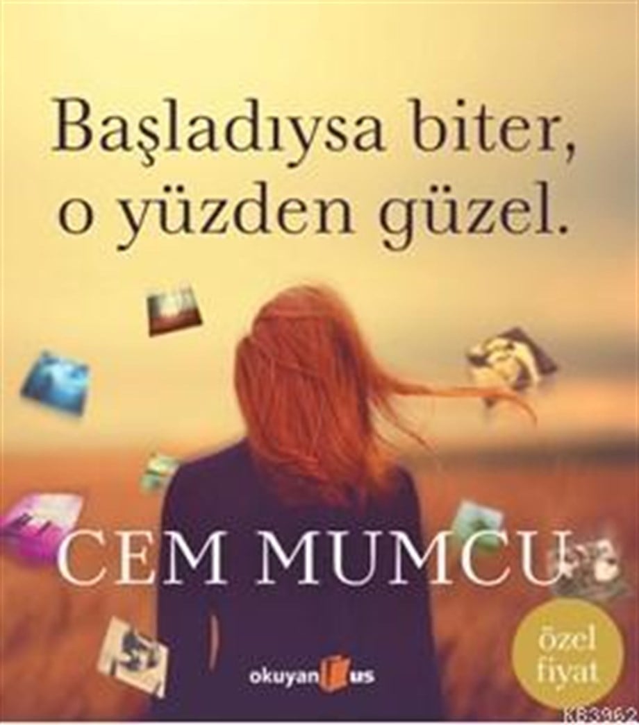 Başladıysa Biter O Yüzden Güzel