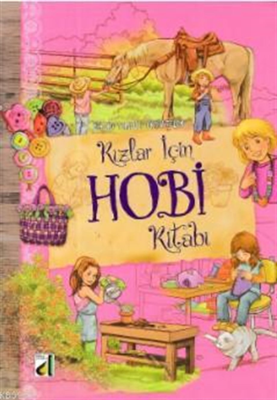 Beceri Temelli Aktiviteler - Kızlar İçin Hobi Kitabı