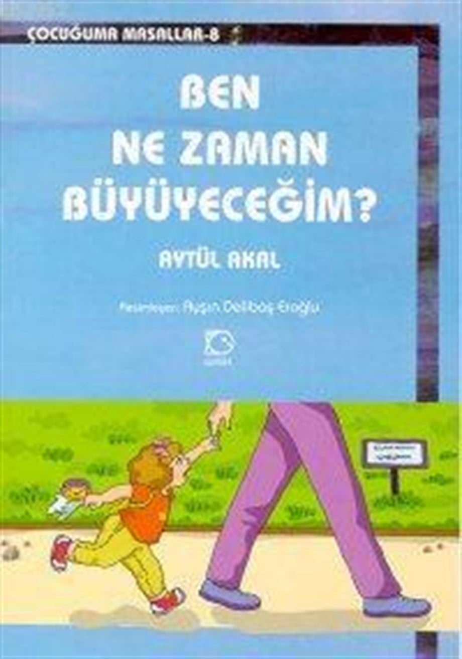 Ben Ne Zaman Büyüyeceğim