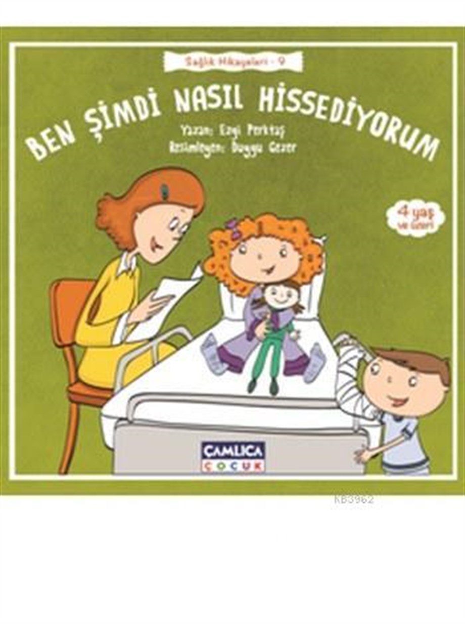 Ben Şimdi Nasıl Hissediyorum; (Sağlık Hikayeleri-9)