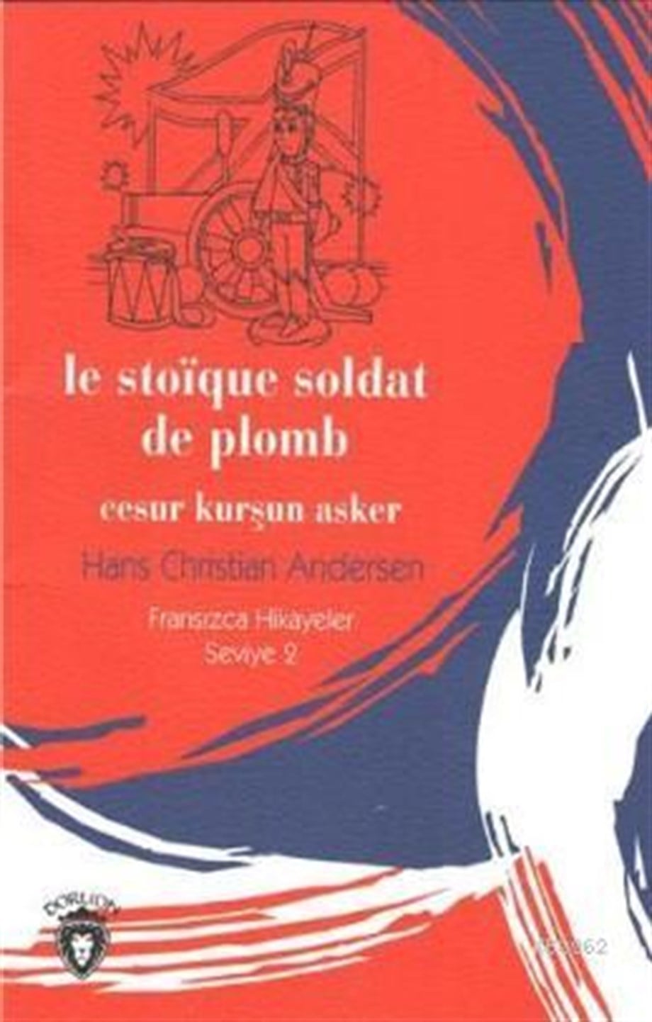 Cesur Kurşun Asker; Fransızca Hikayeler Stage 2