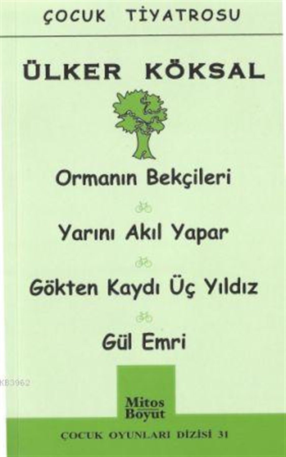 Çocuk Tiyatrosu; Ormanın Bekçileri-Yarını Akıl Yapar-Gökten Kaydı Üç Yıldız-Gül Emri