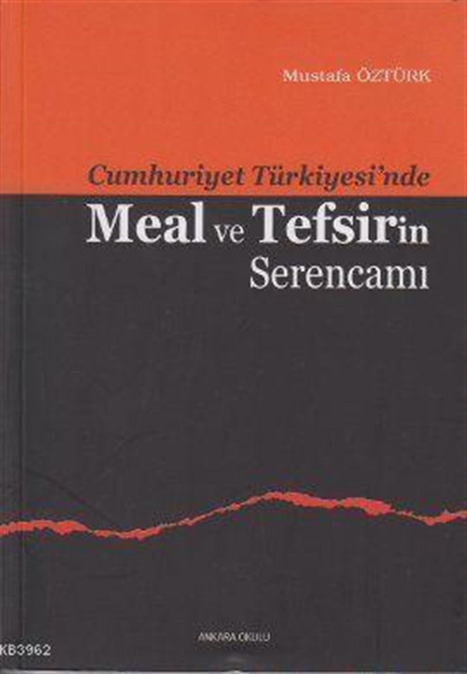 Cumhuriyet Türkiyesi'nde Meal ve Tefsirin Serencamı