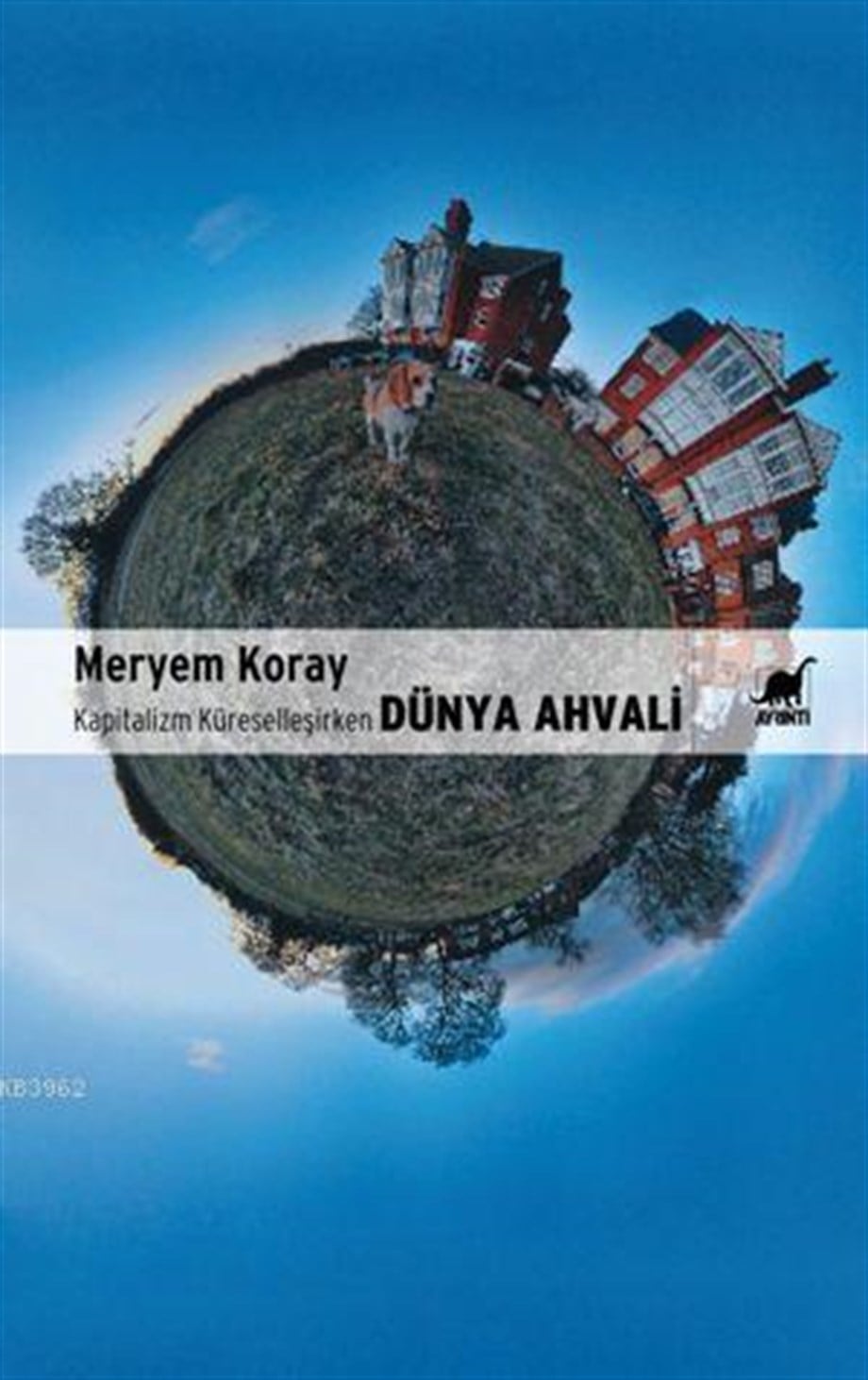 Dünya Ahvali; Kapitalizm Küreselleşirken