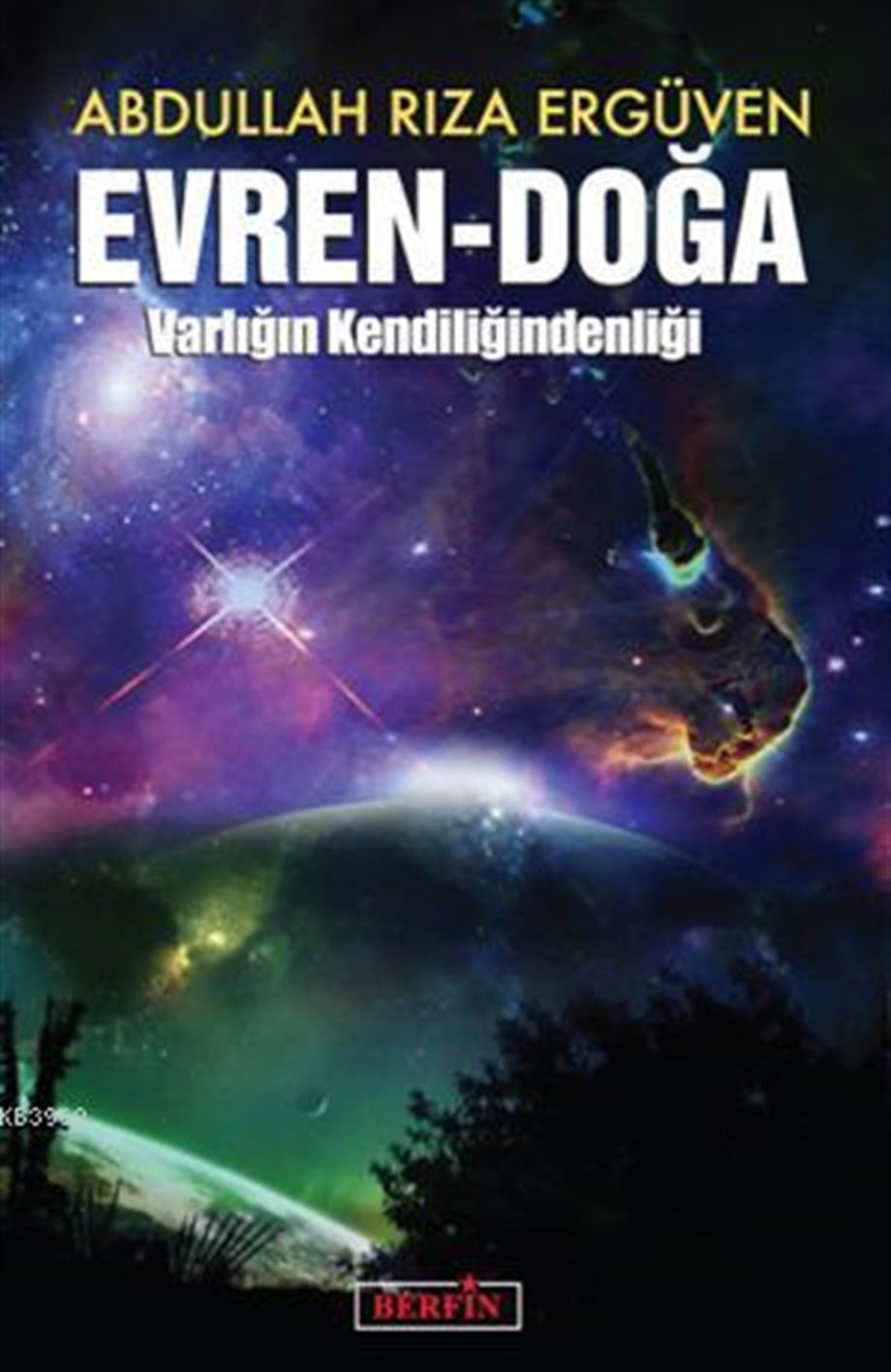 Evren - Doğa; Varlığın Kendiliğindenliği
