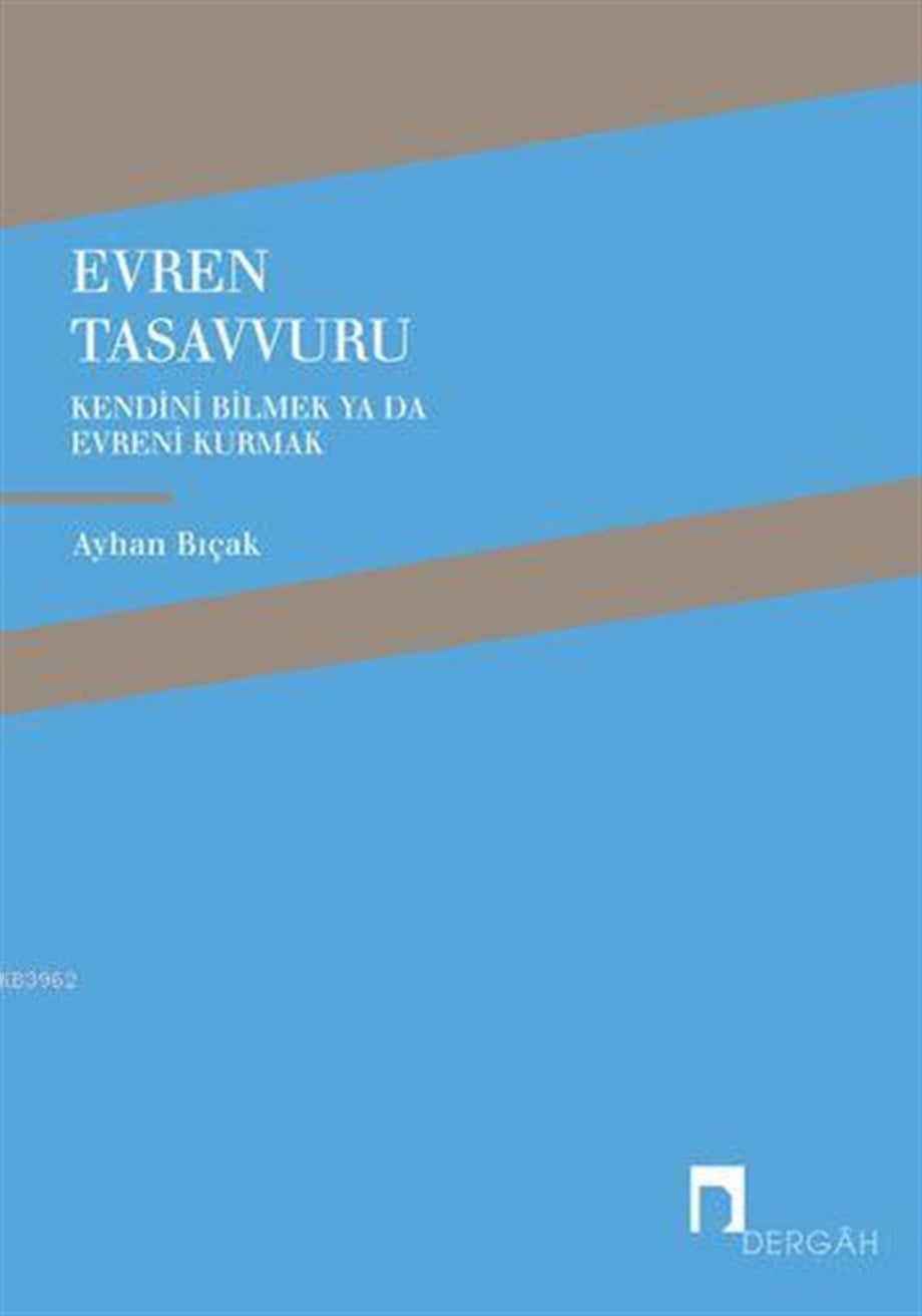 Evren Tasavvuru; Kendini Bilmek Ya da Evreni Kurmak