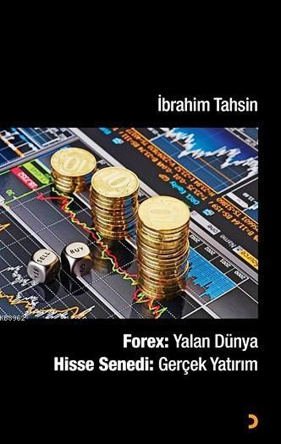 Forex: Yalan Dünya; Hisse Senedi: Gerçek Yatırım