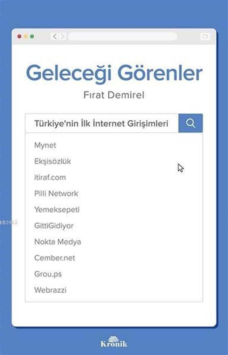 Geleceği Görenler; Türkiye'nin İlk İnternet Girişimleri