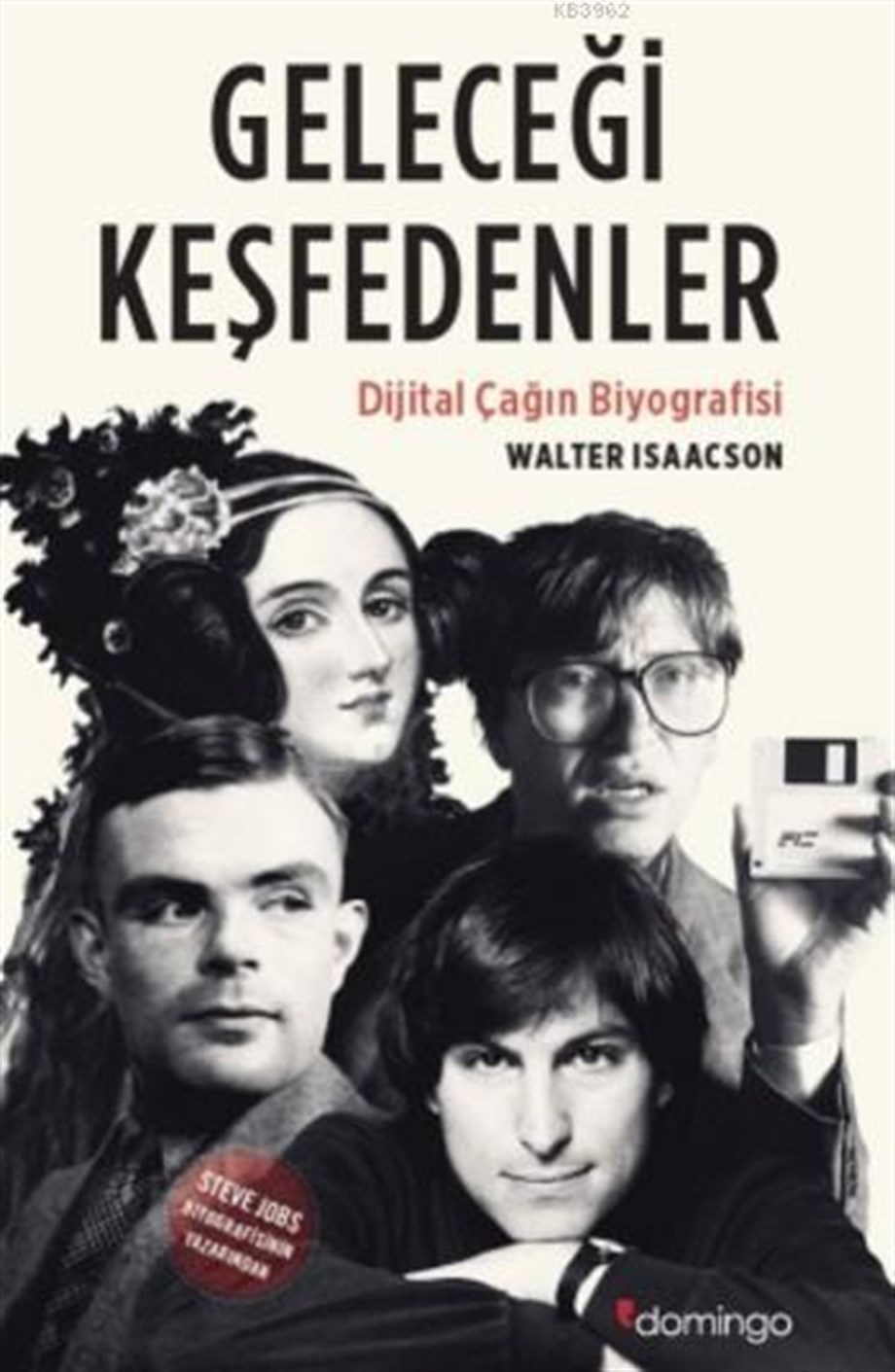 Geleceği Keşfedenler; Dijital Çağın Biyografisi