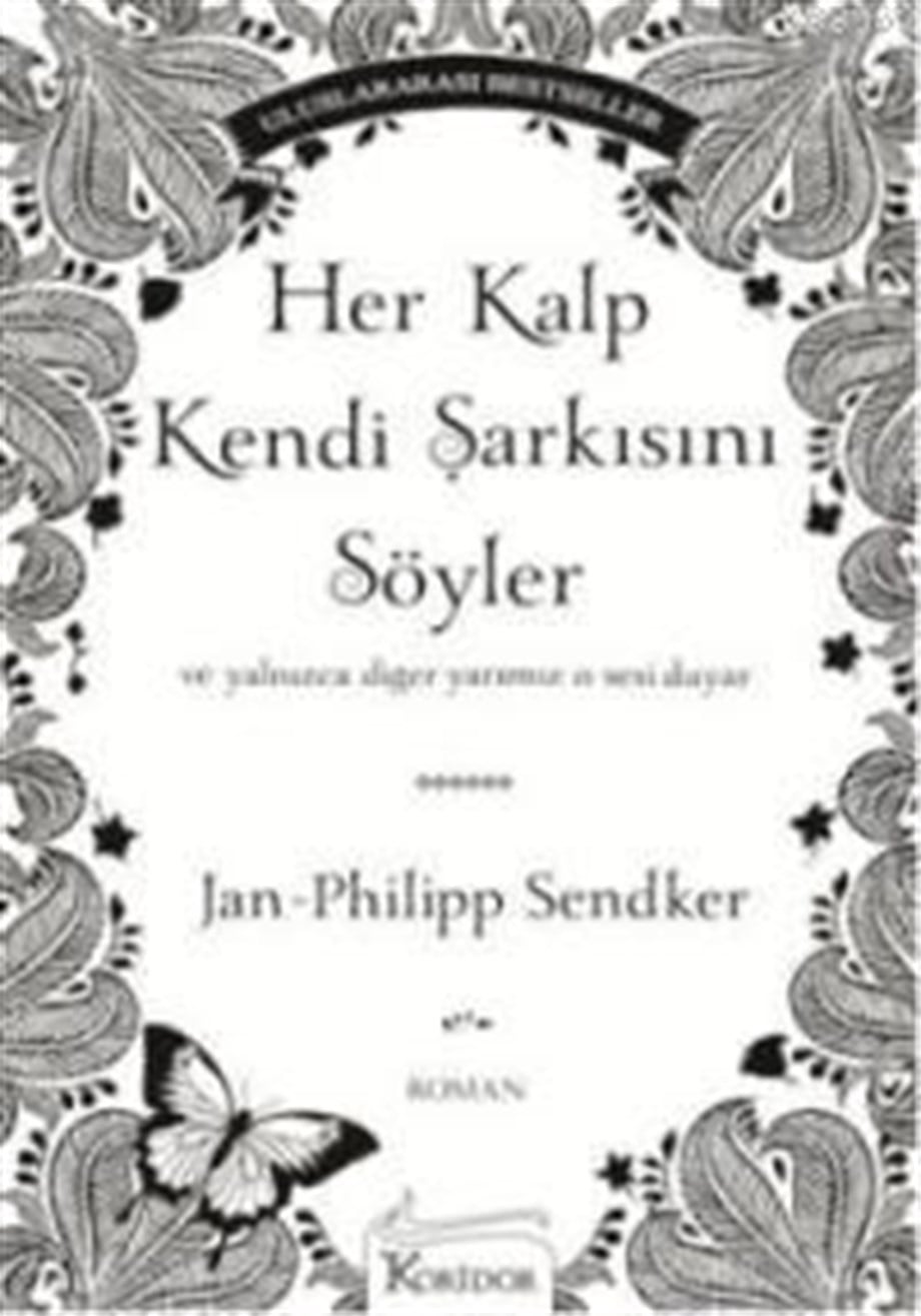 Her Kalp Kendi Şarkısını Söyler; Ve Yalnızca Diğer Yarımız O Sesi Duyar
