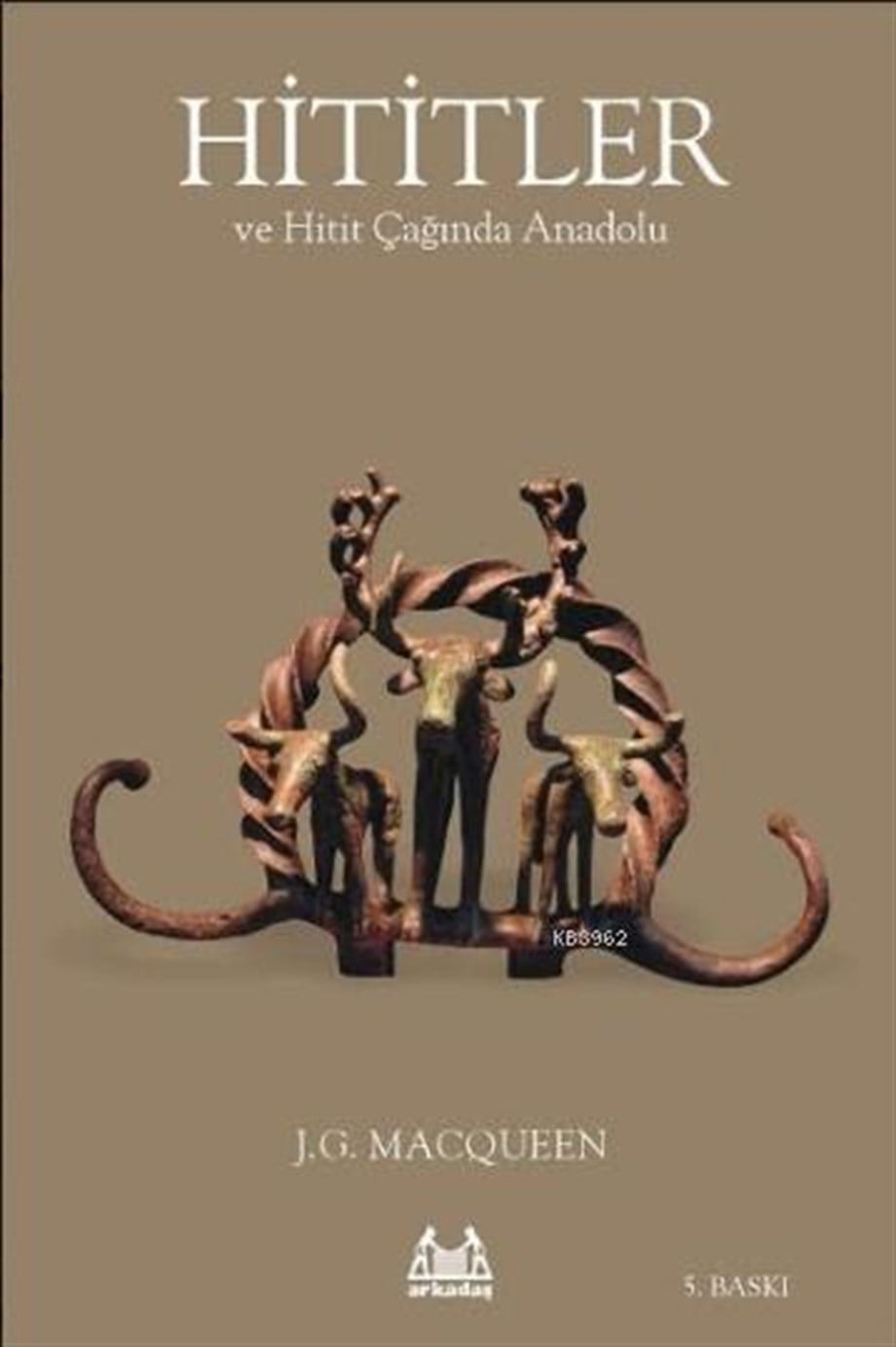 Hititler ve Hitit Çağında Anadolu