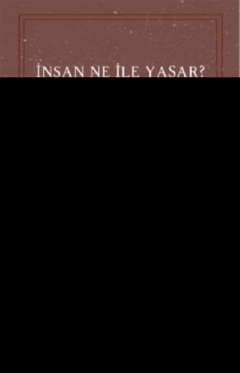İnsan Ne İle Yaşar