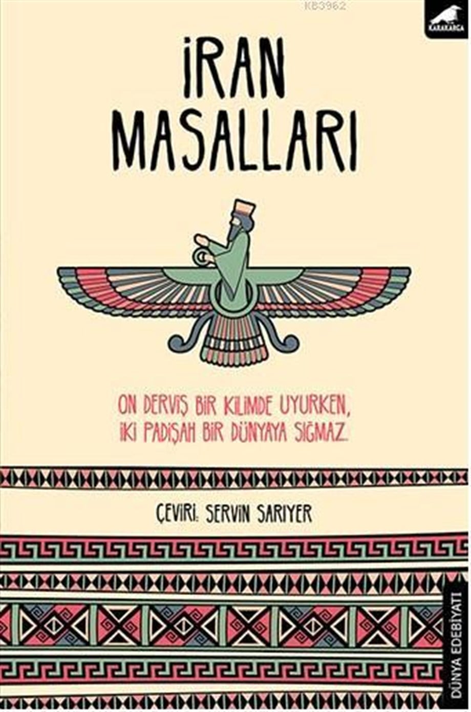 İran Masalları;On Derviş Bir Kilimde Uyurken, İki Padişah Bir Dünyaya Sığmaz