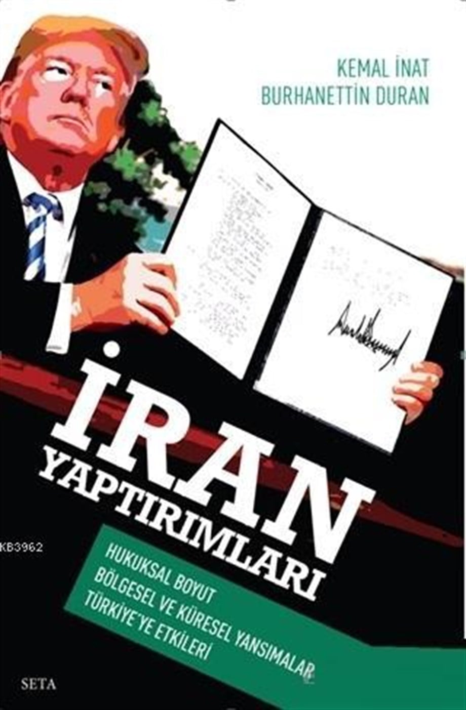 İran Yaptırımları; Hukuksal Boyut Bölgesel ve Küresel Yansımalar Türkiye'ye Etkileri