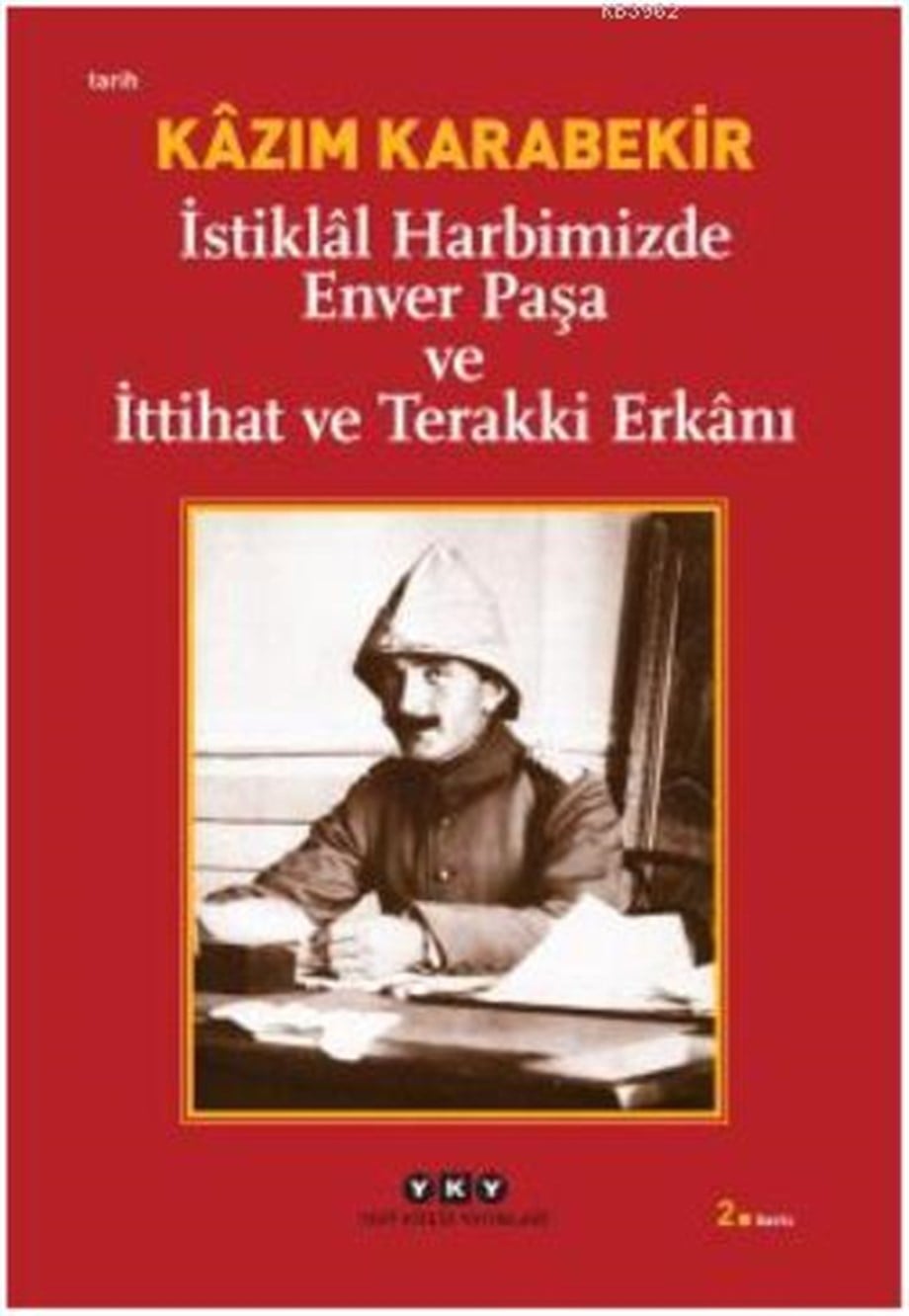 İstiklal Harbimizde Enver Paşa ve İttihat ve Terakki Erkanı