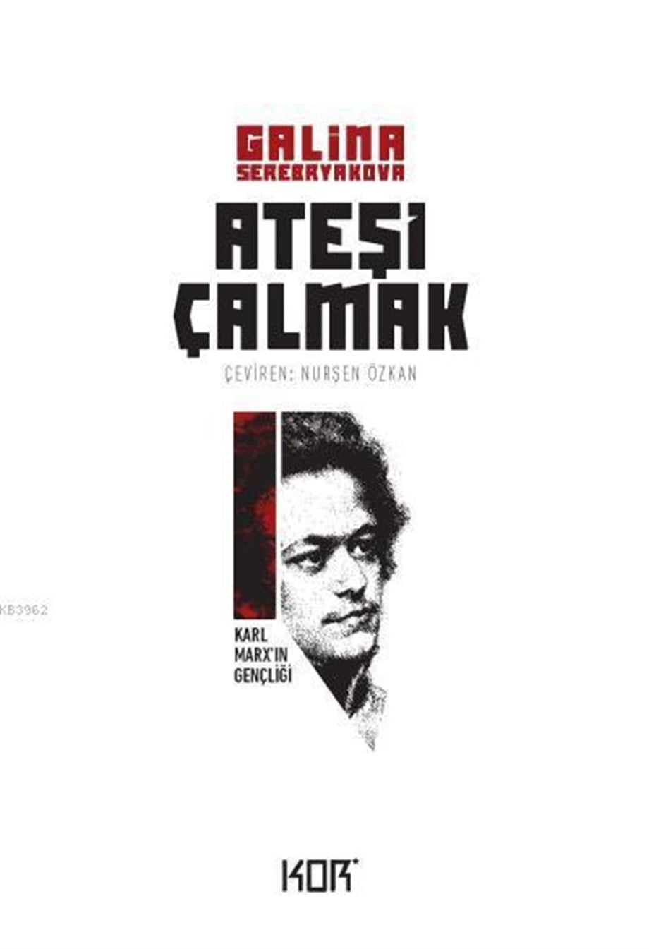Karl Marx'ın Gençliği - Ateşi Çalmak 1